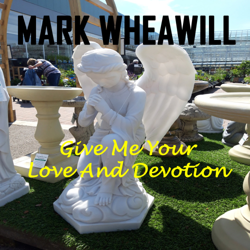 Mark Wheawill - Give Me Your Love & Devotion (Radio Edit)